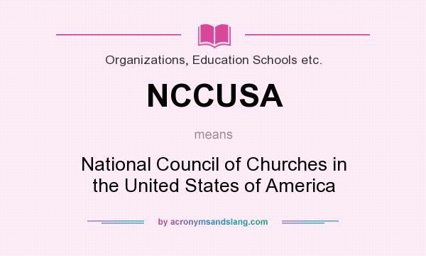 What does NCCUSA mean? It stands for National Council of Churches in the United States of America