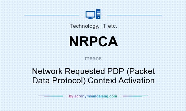 What does NRPCA mean? It stands for Network Requested PDP (Packet Data Protocol) Context Activation