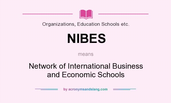 What does NIBES mean? It stands for Network of International Business and Economic Schools