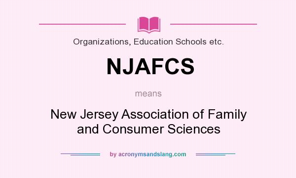 What does NJAFCS mean? It stands for New Jersey Association of Family and Consumer Sciences