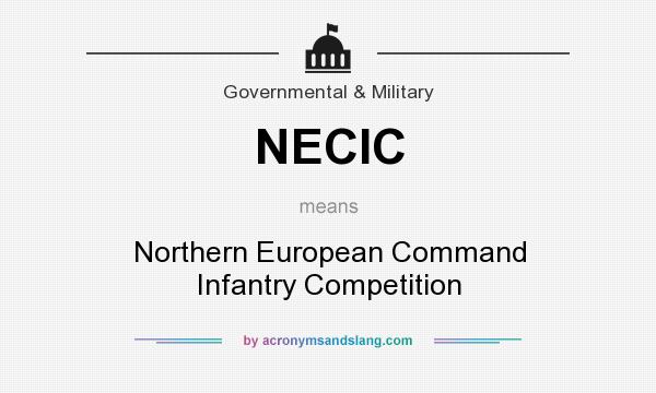 What does NECIC mean? It stands for Northern European Command Infantry Competition