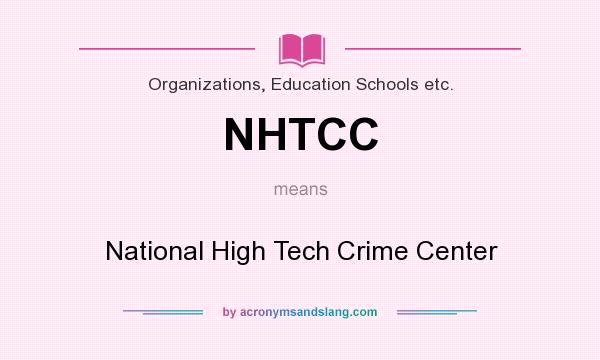What does NHTCC mean? It stands for National High Tech Crime Center