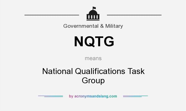 What does NQTG mean? It stands for National Qualifications Task Group