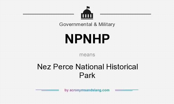 What does NPNHP mean? It stands for Nez Perce National Historical Park