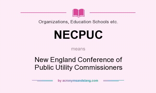 What does NECPUC mean? It stands for New England Conference of Public Utility Commissioners