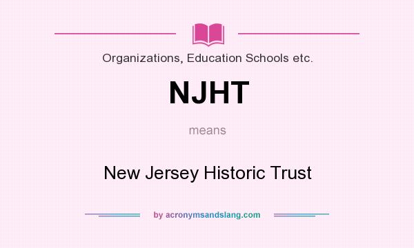 What does NJHT mean? It stands for New Jersey Historic Trust