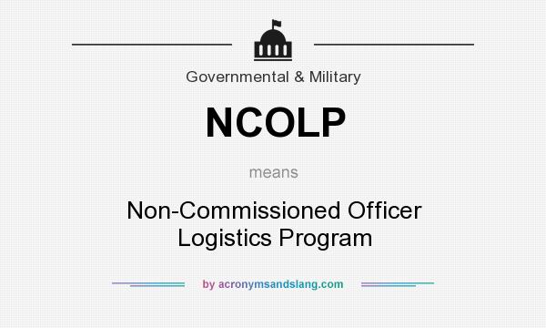 What does NCOLP mean? It stands for Non-Commissioned Officer Logistics Program