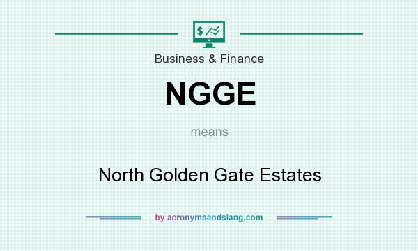 What does NGGE mean? It stands for North Golden Gate Estates