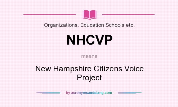 What does NHCVP mean? It stands for New Hampshire Citizens Voice Project