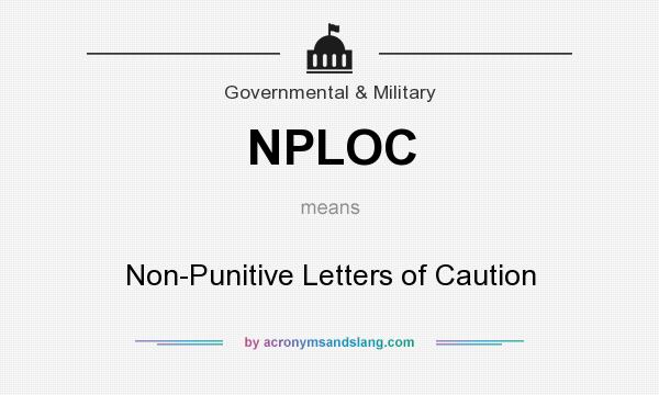 What does NPLOC mean? It stands for Non-Punitive Letters of Caution