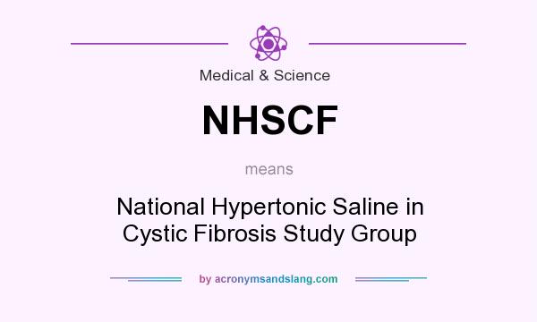 What does NHSCF mean? It stands for National Hypertonic Saline in Cystic Fibrosis Study Group