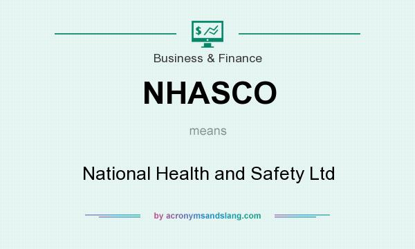 What does NHASCO mean? It stands for National Health and Safety Ltd