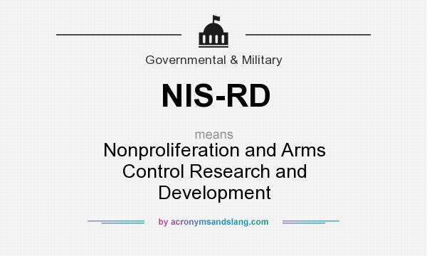 What does NIS-RD mean? It stands for Nonproliferation and Arms Control Research and Development