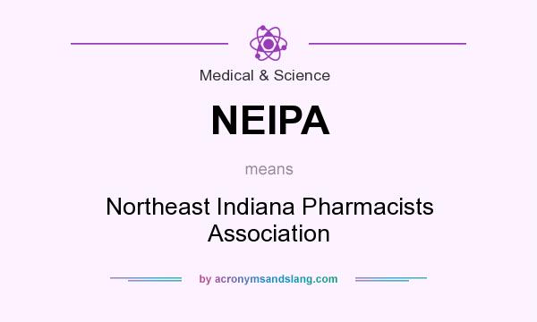 What does NEIPA mean? It stands for Northeast Indiana Pharmacists Association