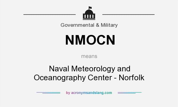 What does NMOCN mean? It stands for Naval Meteorology and Oceanography Center - Norfolk