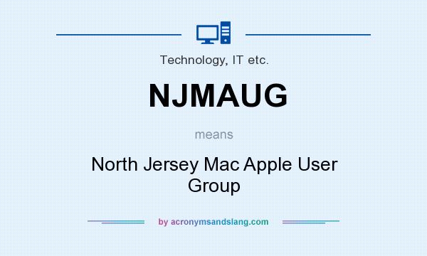 What does NJMAUG mean? It stands for North Jersey Mac Apple User Group
