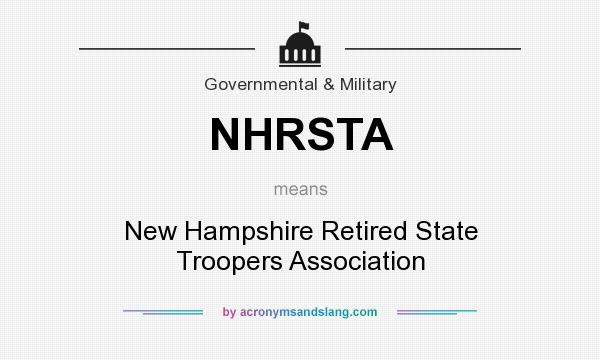 What does NHRSTA mean? It stands for New Hampshire Retired State Troopers Association