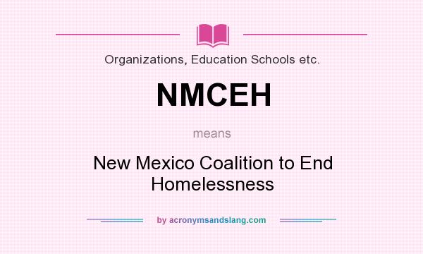 What does NMCEH mean? It stands for New Mexico Coalition to End Homelessness