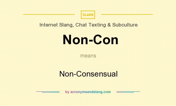 What does Non-Con mean? It stands for Non-Consensual