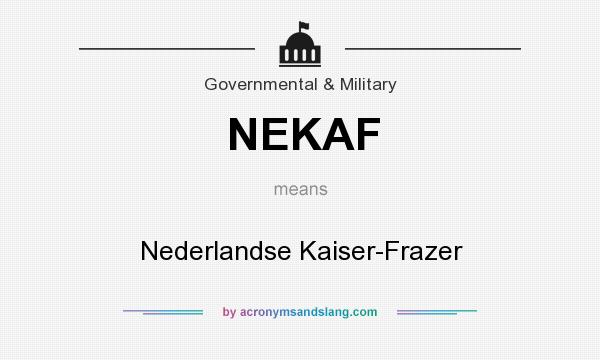 What does NEKAF mean? It stands for Nederlandse Kaiser-Frazer