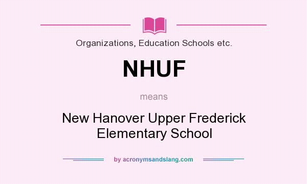 What does NHUF mean? It stands for New Hanover Upper Frederick Elementary School
