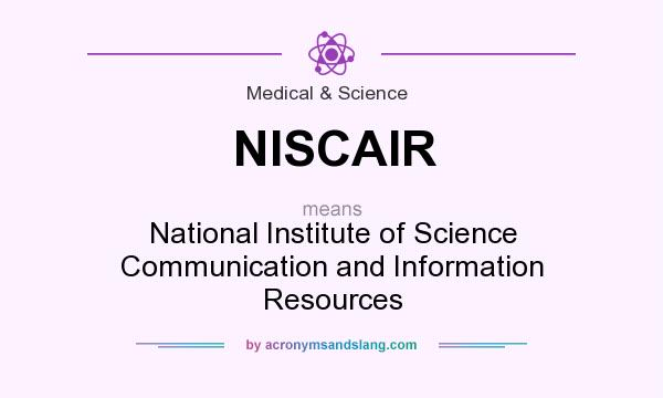 What does NISCAIR mean? It stands for National Institute of Science Communication and Information Resources