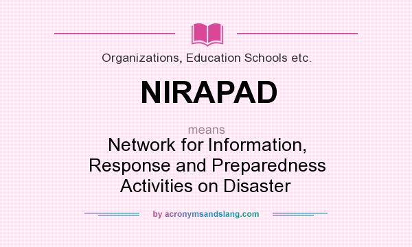 What does NIRAPAD mean? It stands for Network for Information, Response and Preparedness Activities on Disaster
