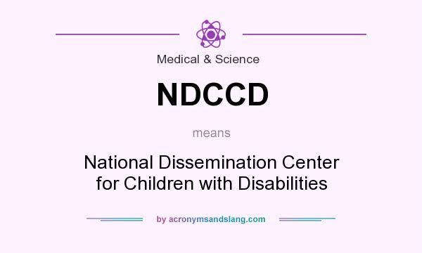 What does NDCCD mean? It stands for National Dissemination Center for Children with Disabilities