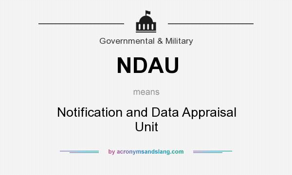 What does NDAU mean? It stands for Notification and Data Appraisal Unit