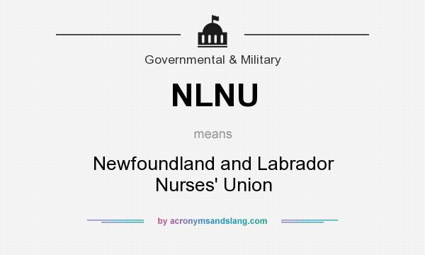 What does NLNU mean? It stands for Newfoundland and Labrador Nurses` Union