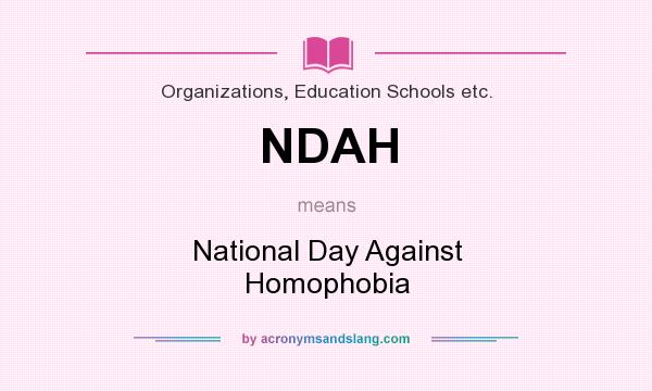 What does NDAH mean? It stands for National Day Against Homophobia