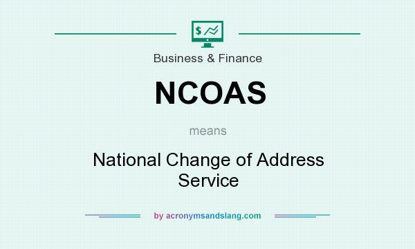 What does NCOAS mean? It stands for National Change of Address Service