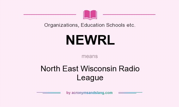 What does NEWRL mean? It stands for North East Wisconsin Radio League