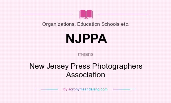 What does NJPPA mean? It stands for New Jersey Press Photographers Association