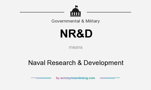 What does NR&D mean? It stands for Naval Research & Development