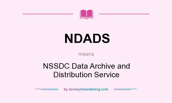 What does NDADS mean? It stands for NSSDC Data Archive and Distribution Service