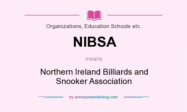 What does NIBSA mean? It stands for Northern Ireland Billiards and Snooker Association
