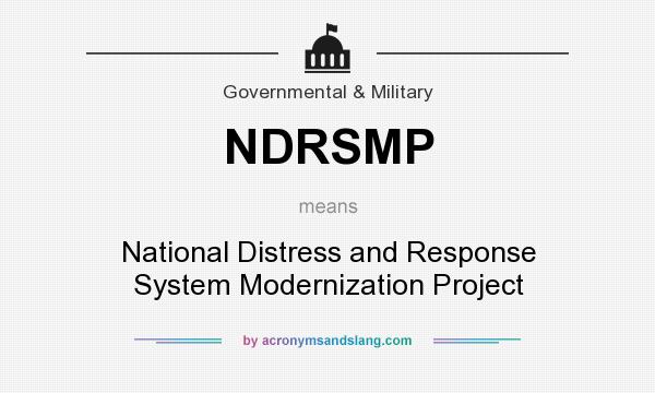 What does NDRSMP mean? It stands for National Distress and Response System Modernization Project