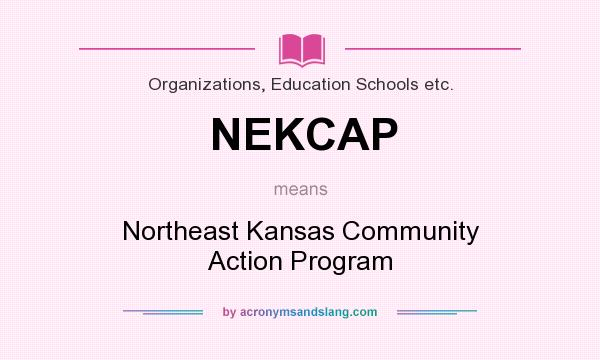 What does NEKCAP mean? It stands for Northeast Kansas Community Action Program