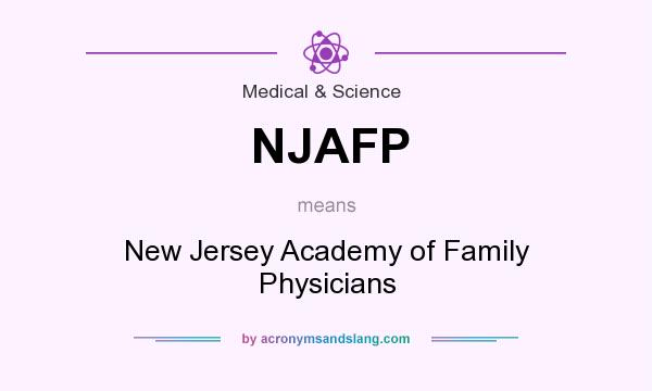 What does NJAFP mean? It stands for New Jersey Academy of Family Physicians