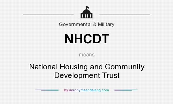 What does NHCDT mean? It stands for National Housing and Community Development Trust