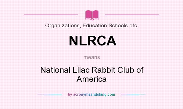 What does NLRCA mean? It stands for National Lilac Rabbit Club of America