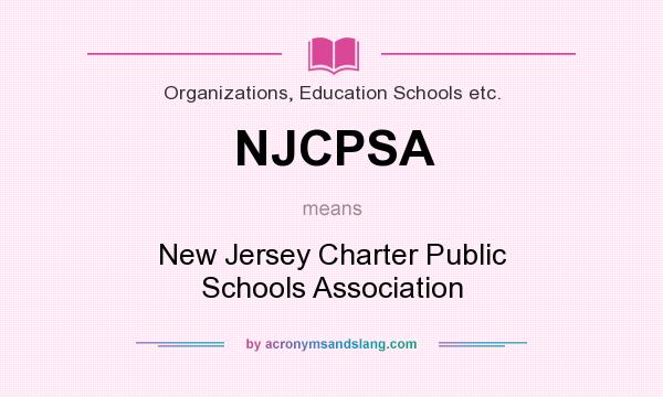 What does NJCPSA mean? It stands for New Jersey Charter Public Schools Association