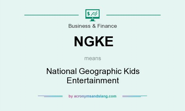 What does NGKE mean? It stands for National Geographic Kids Entertainment