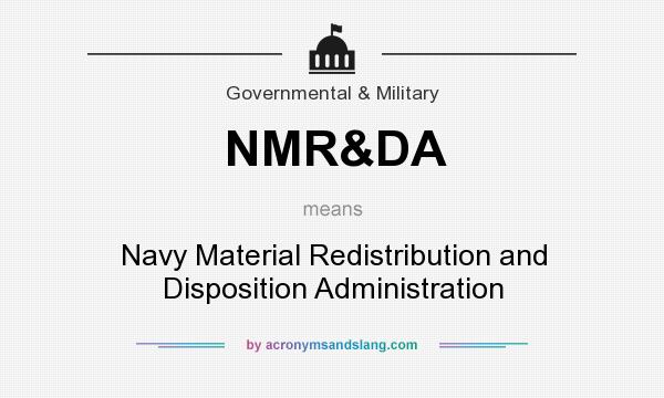 What does NMR&DA mean? It stands for Navy Material Redistribution and Disposition Administration