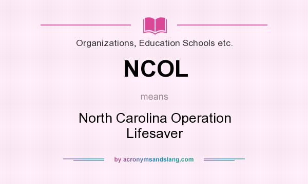 What does NCOL mean? It stands for North Carolina Operation Lifesaver