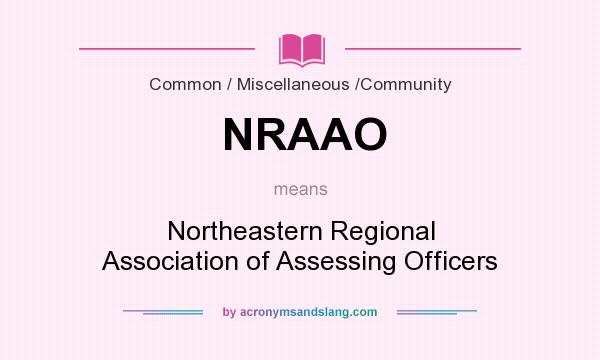 What does NRAAO mean? It stands for Northeastern Regional Association of Assessing Officers