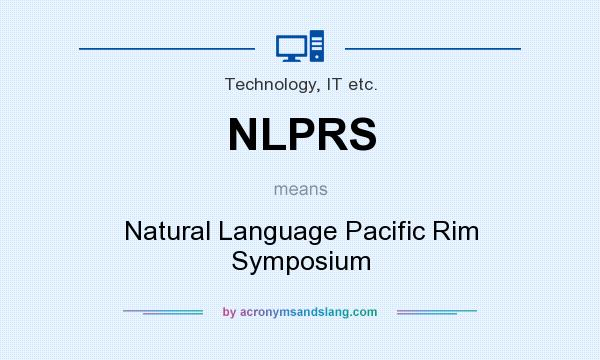 What does NLPRS mean? It stands for Natural Language Pacific Rim Symposium