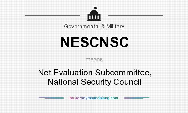 What does NESCNSC mean? It stands for Net Evaluation Subcommittee, National Security Council