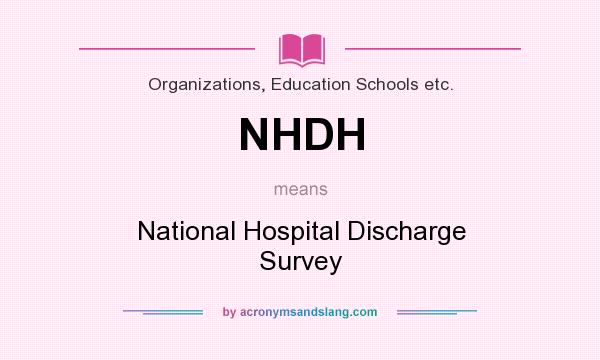 What does NHDH mean? It stands for National Hospital Discharge Survey